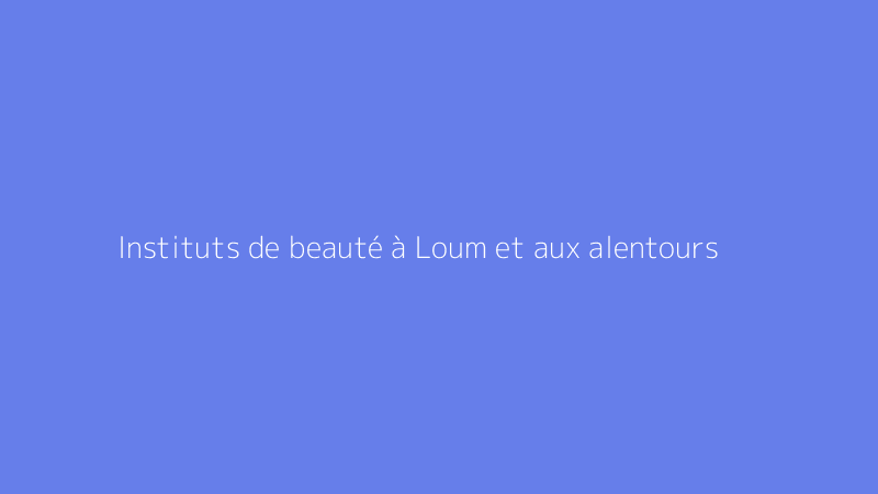 Instituts de beauté à Loum et aux alentours