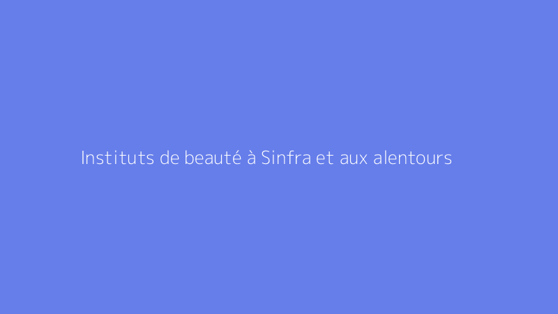 Instituts de beauté à Sinfra et aux alentours