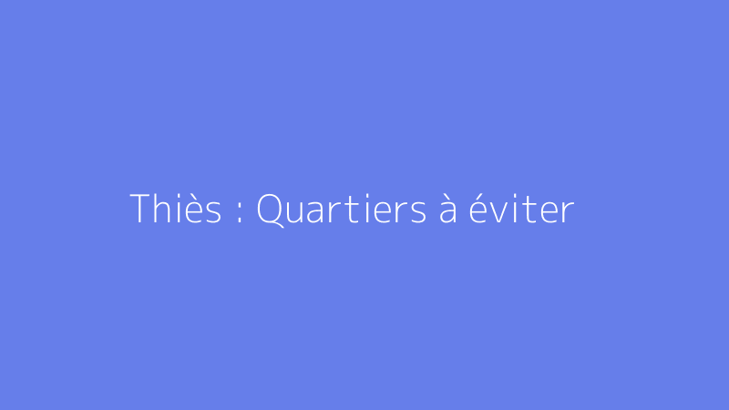 Thiès : Quartiers à éviter