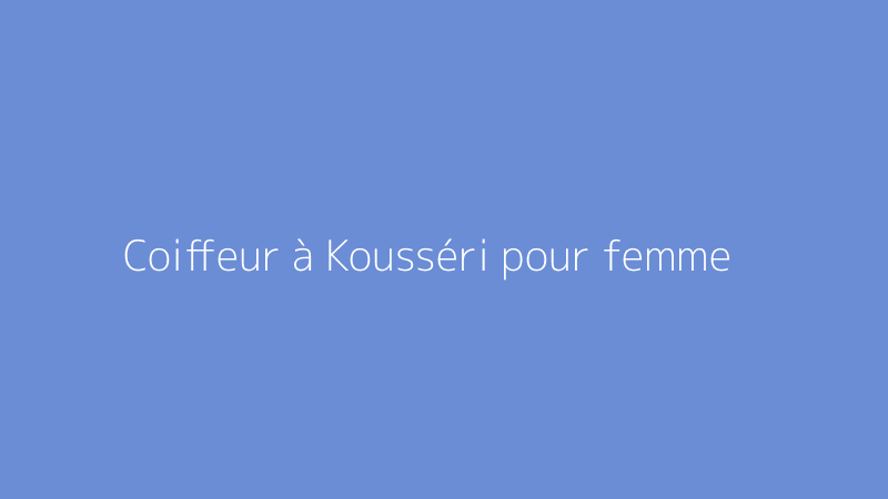 Coiffeur à Kousséri pour femme