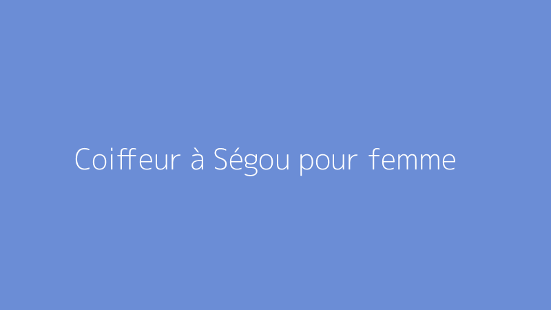 Coiffeur à Ségou pour femme