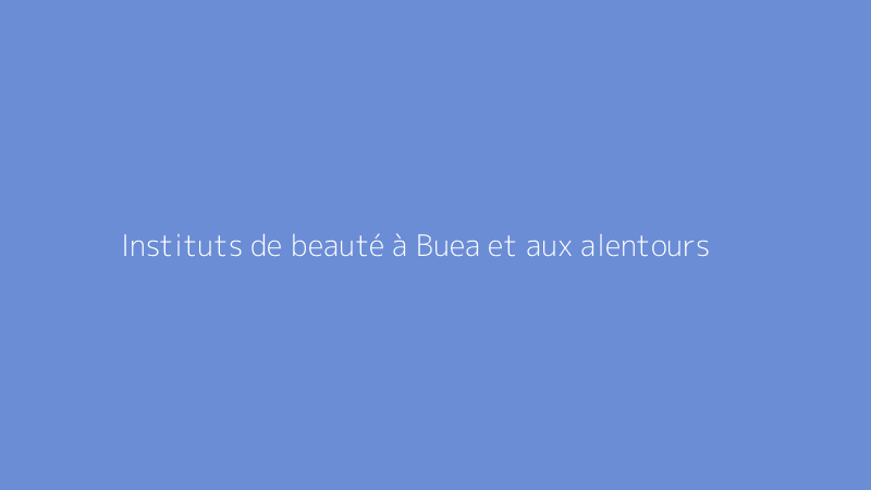 Instituts de beauté à Buea et aux alentours