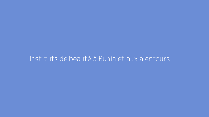 Instituts de beauté à Bunia et aux alentours
