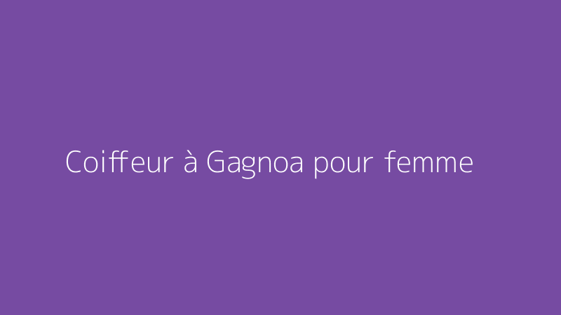 Coiffeur à Gagnoa pour femme