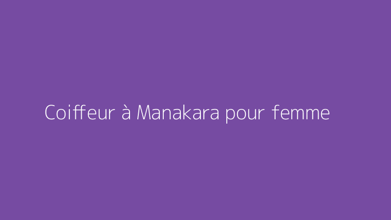 Coiffeur à Manakara pour femme