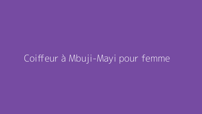 Coiffeur à Mbuji-Mayi pour femme
