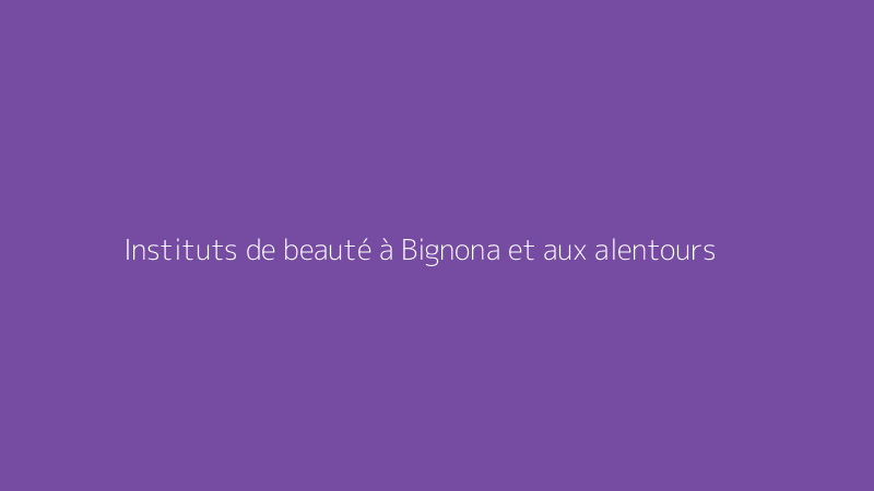 Instituts de beauté à Bignona et aux alentours