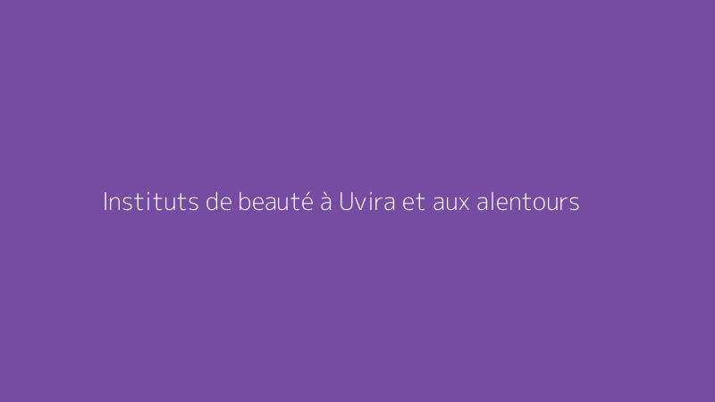 Instituts de beauté à Uvira et aux alentours