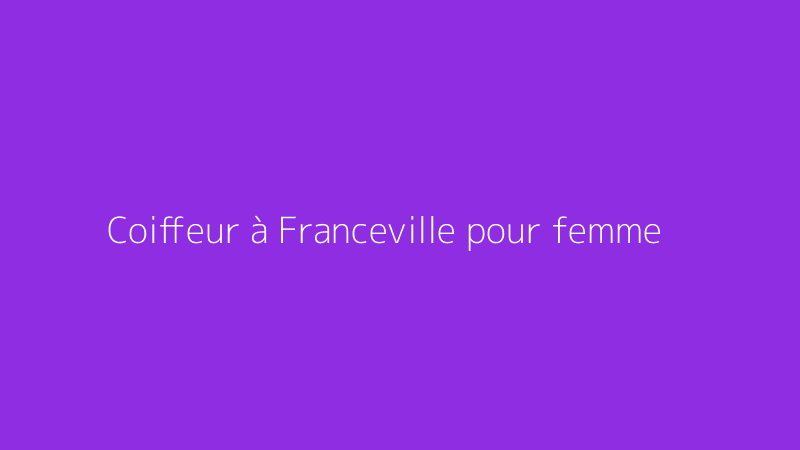 Coiffeur à Franceville pour femme