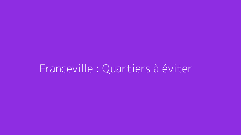 Franceville : Quartiers à éviter