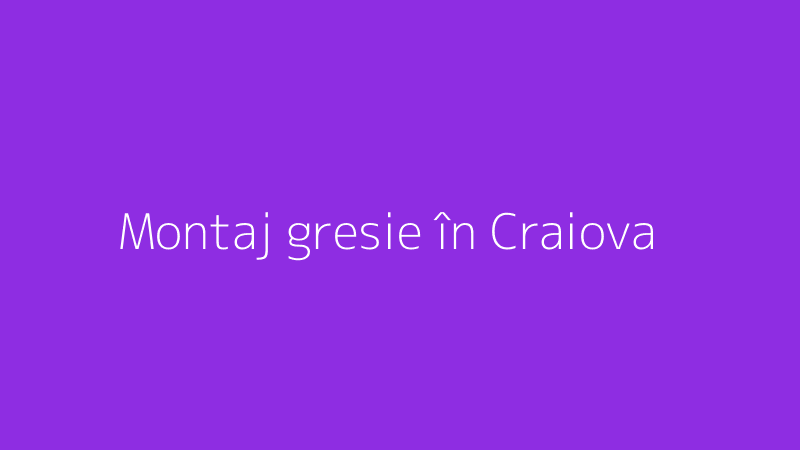 Montaj gresie în Craiova