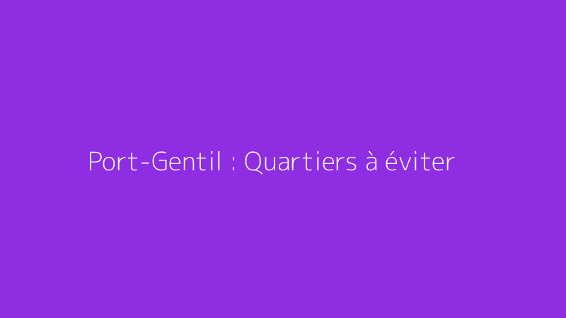 Port-Gentil : Quartiers à éviter