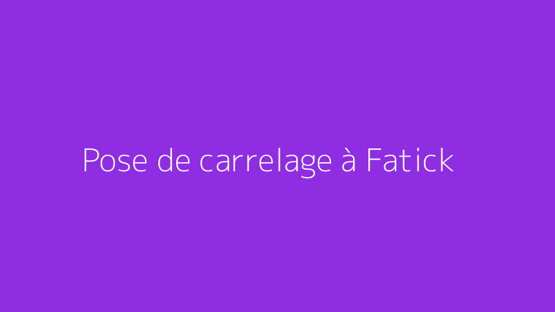 Pose de carrelage à Fatick