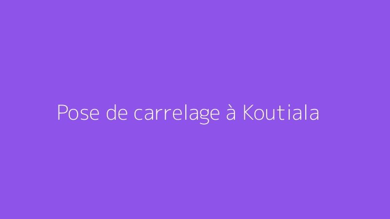 Pose de carrelage à Koutiala