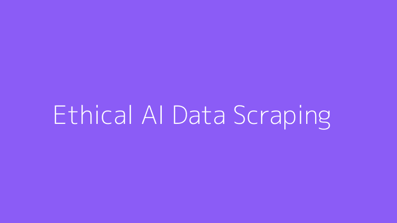 Ethical AI Data Scraping: A Guide for UK Businesses