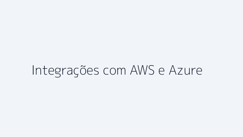 Imagem das integrações com AWS e Azure