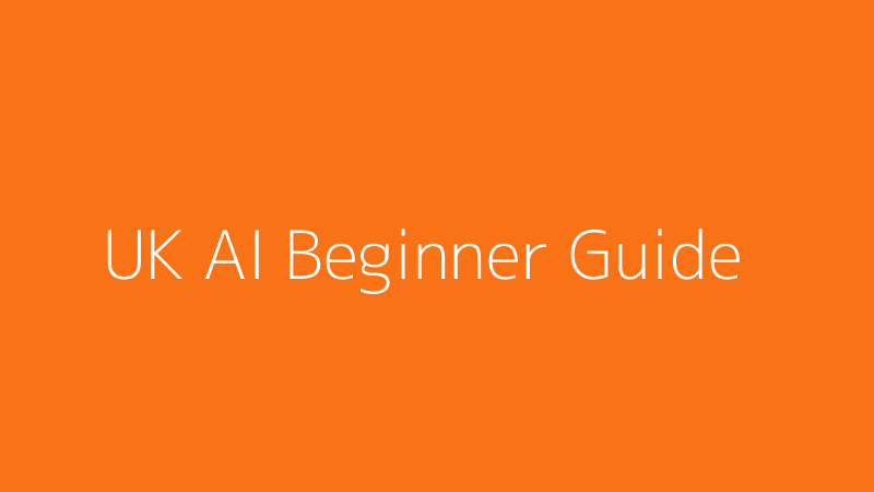 Beginner's guide to AI for UK businesses
