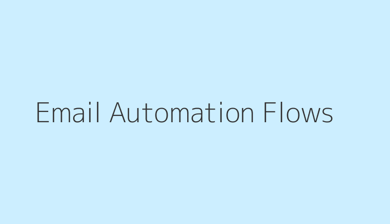 Email Automation Flows