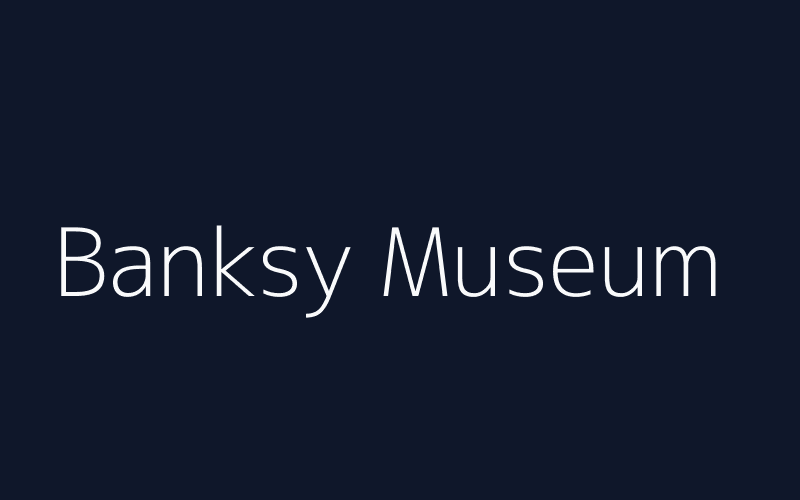 Banksy Museum