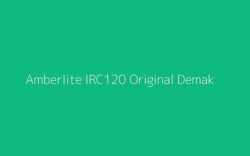 Amberlite IRC120 Original Demak