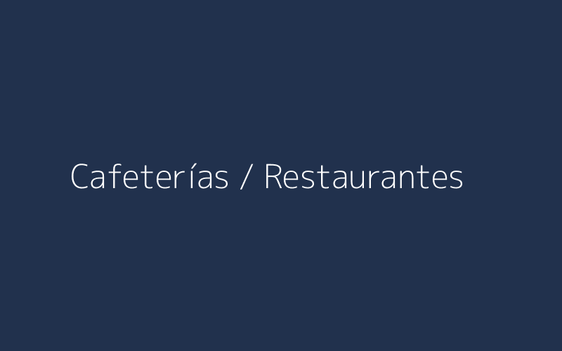 Cafeterías o Restaurantes