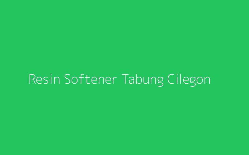 Resin Softener Tabung Cilegon