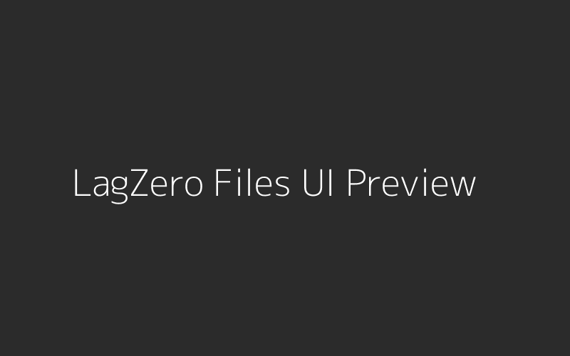 LagZero Files UI