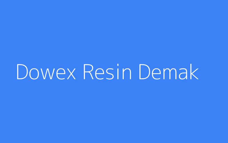 Dowex Resin Demak