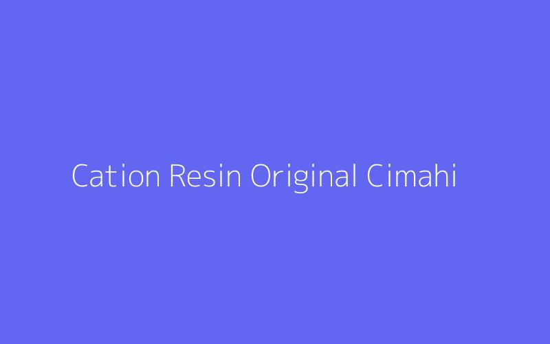 Cation Resin Original Cimahi