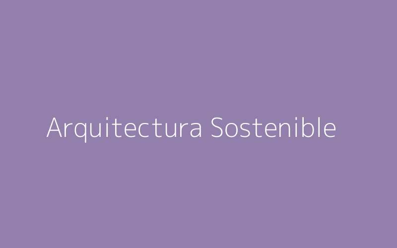 Tendencias en arquitectura sostenible