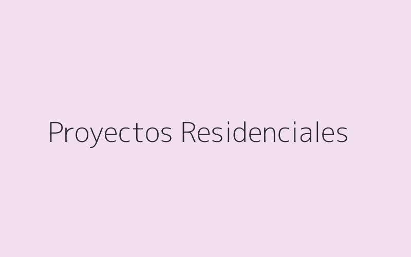Proyectos residenciales