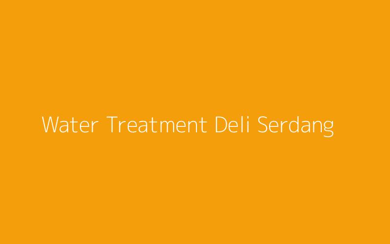 Water Treatment Deli Serdang