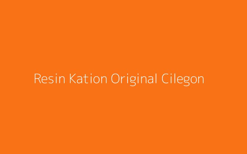 Resin Kation Original Cilegon