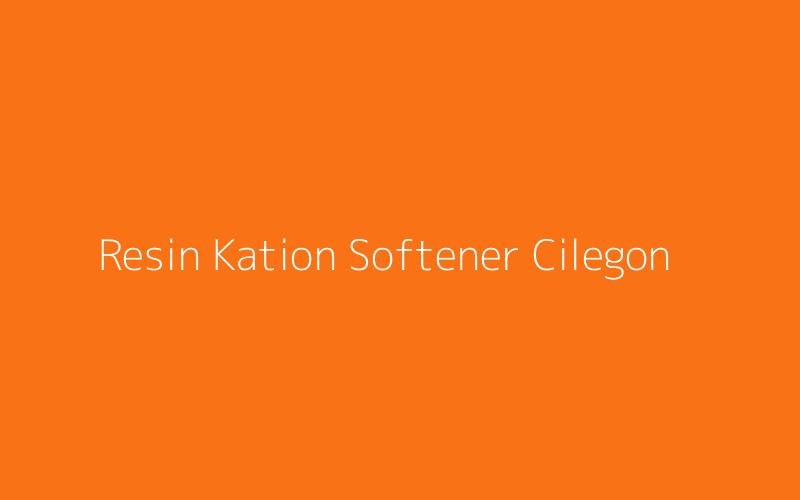 Resin Kation Softener Cilegon