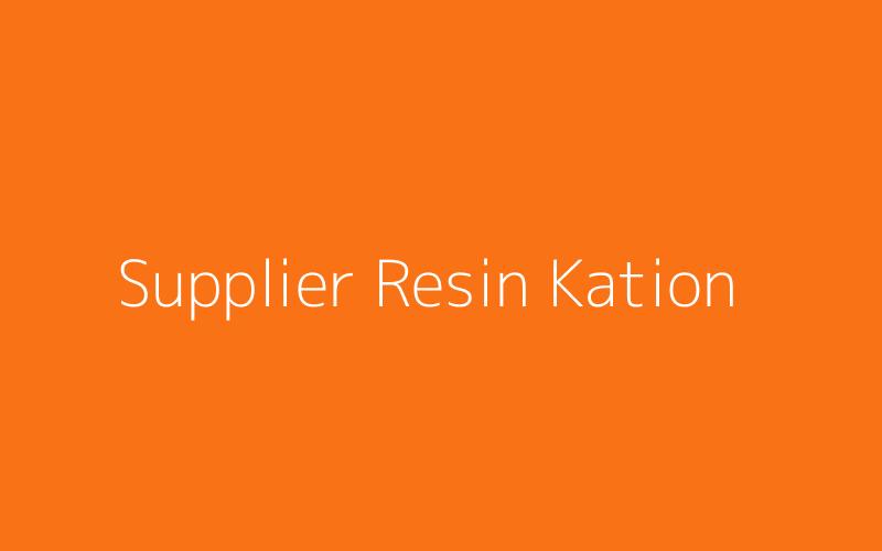 Supplier Resin Kation