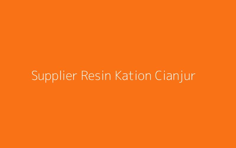 Supplier Resin Kation Cianjur