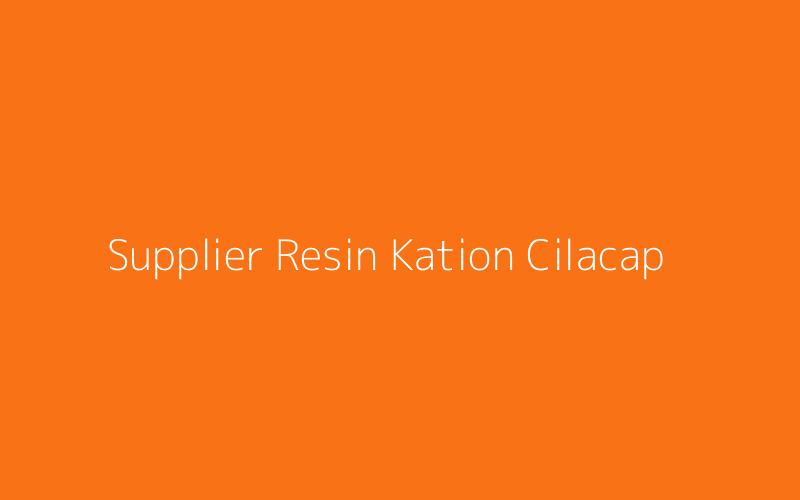 Supplier Resin Kation Cilacap