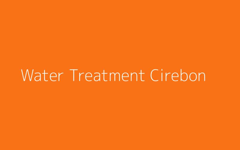 Water Treatment Cirebon