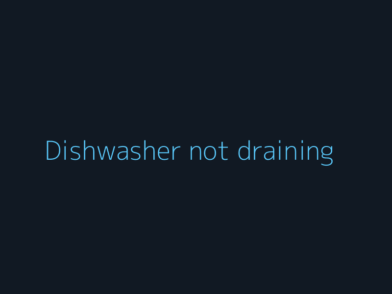 Dishwasher not draining
