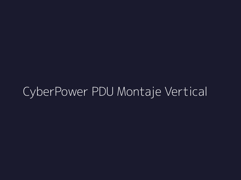 Montaje vertical de la CyberPower PDU15B12R