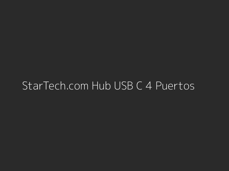 StarTech.com Hub USB C de 4 Puertos