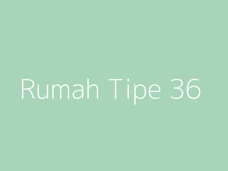 Ilustrasi rumah tipe 36 Alam Cikadu Residence