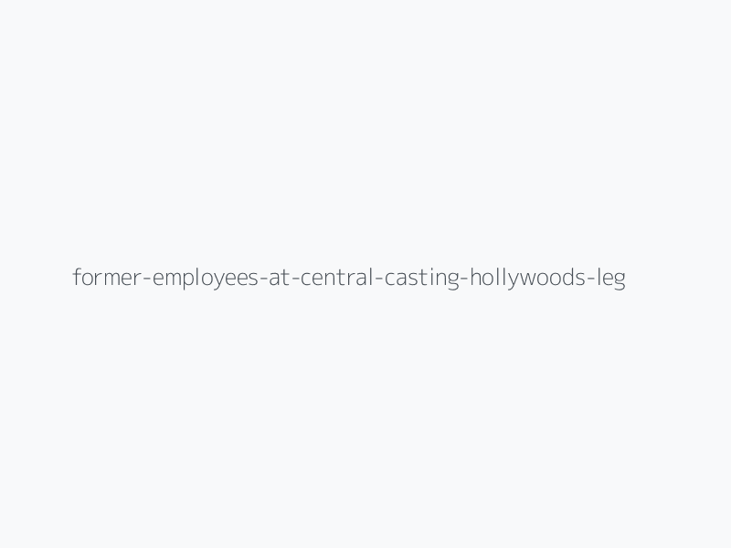 Former Employees At Central Casting, Hollywood’s Legendary Agency, Say Actors Were Tired Of Being Typecast Into Stereotypical Roles