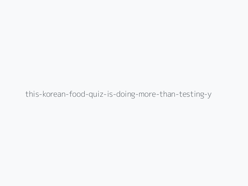 This Korean Food Quiz Is Doing More Than Testing You, It’s Also Matching You With Your BTS Soulmate
