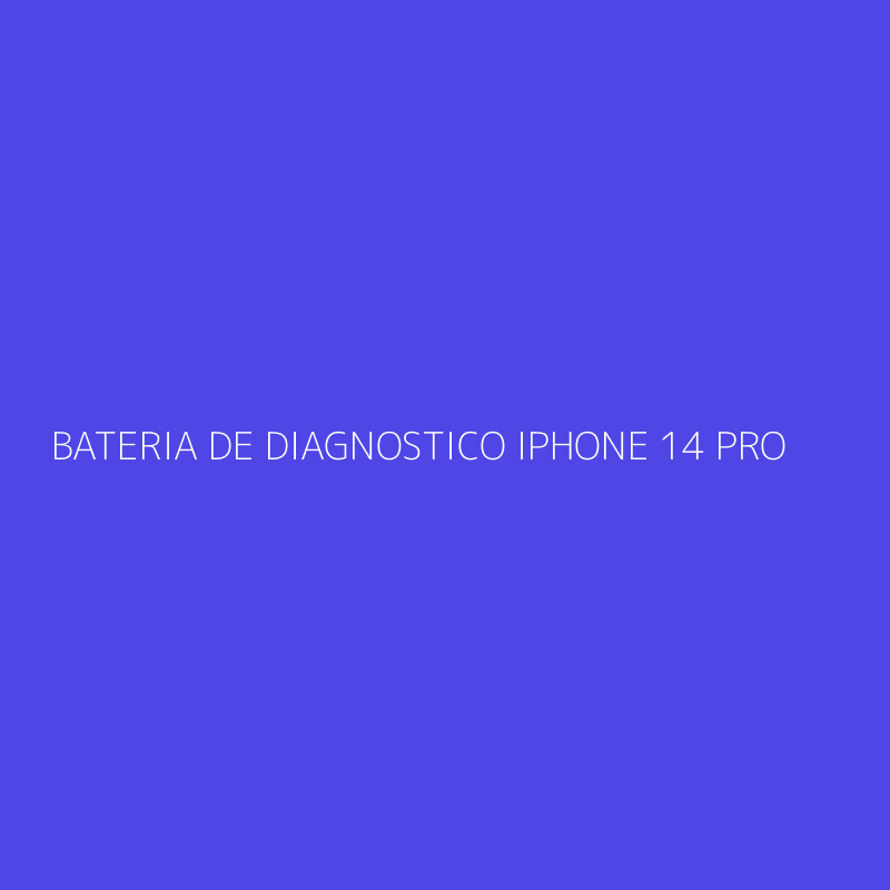 BATERIA DE DIAGNOSTICO IPHONE 14 PRO