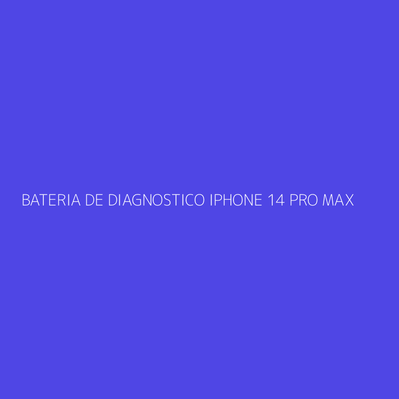 BATERIA DE DIAGNOSTICO IPHONE 14 PRO MAX