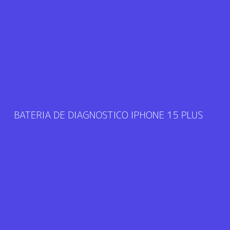 BATERIA DE DIAGNOSTICO IPHONE 15 PLUS