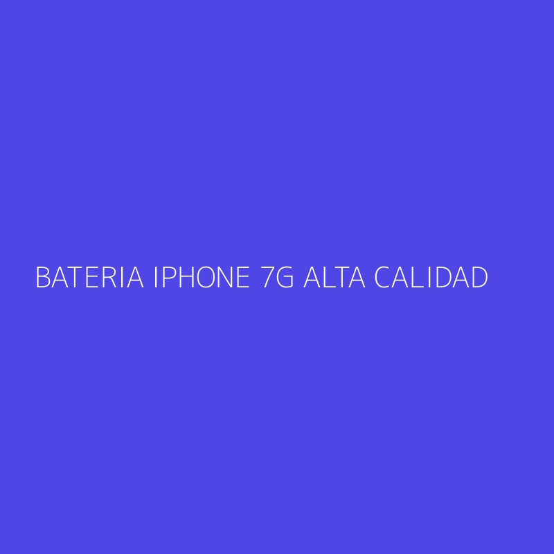 BATERIA IPHONE 7G ALTA CALIDAD