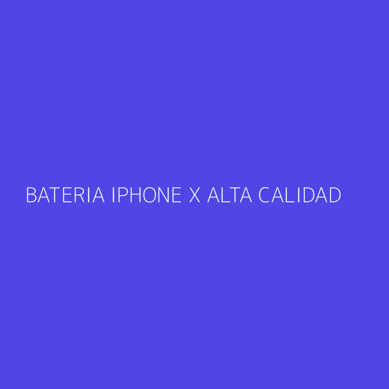 BATERIA IPHONE X ALTA CALIDAD
