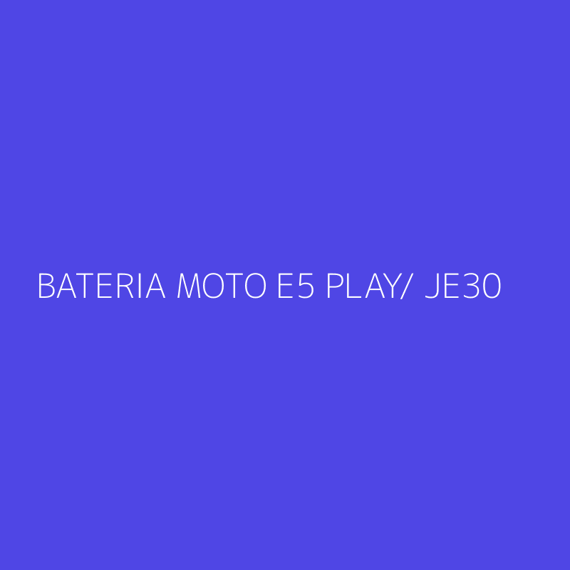 BATERIA MOTO E5 PLAY/ JE30